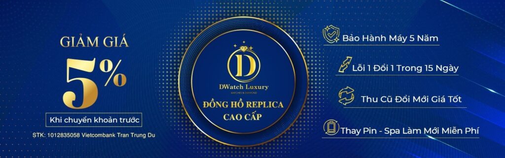DWatch Luxury Đồng Hồ Replica Cao Cấp